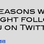 7 reasons why I might follow you on Twitter