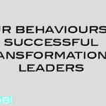Four behaviours of successful transformational leaders