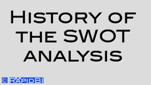 History of the SWOT analysis