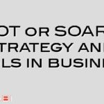 SWOT or SOAR? – Strategy and tools in business