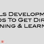 Skills Development Needs To Get Dirty – Training & Learning