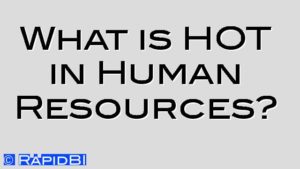 What is HOT in Human Resources?