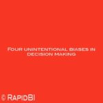 Four unintentional biases in decision making
