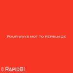 Four ways not to persuade