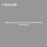 Nine ways leaders impress others