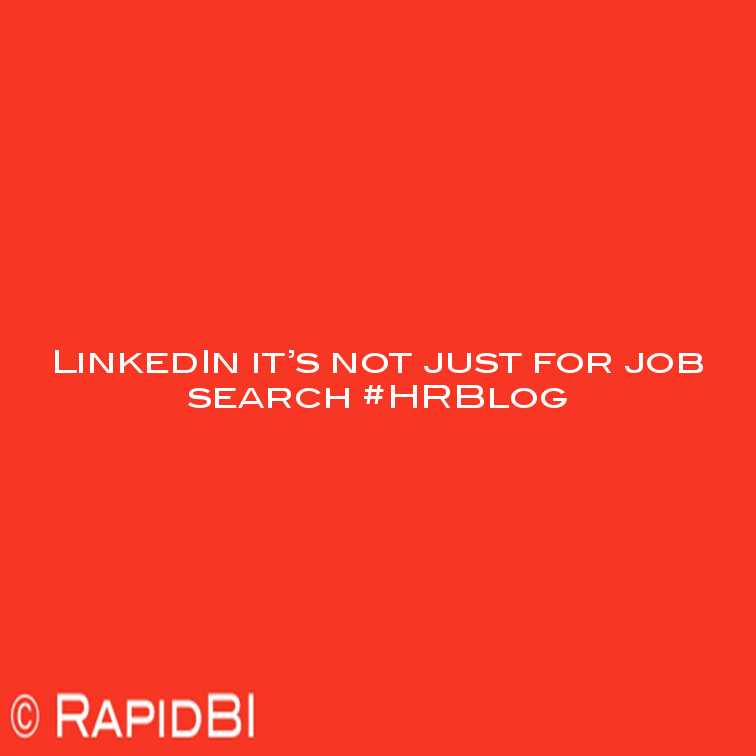 LinkedIn it’s not just for job search #HRBlog - RapidBI