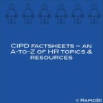 CIPD factsheets – an A-to-Z of HR topics & resources