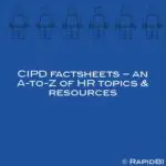 CIPD factsheets – an A-to-Z of HR topics & resources