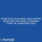 How politicians can drive innovation and change that is unexpected