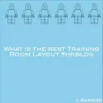 What is the best Training Room Layout #hrblog
